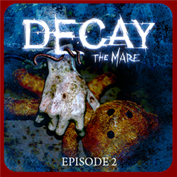 Decay: The Mare Episode 2